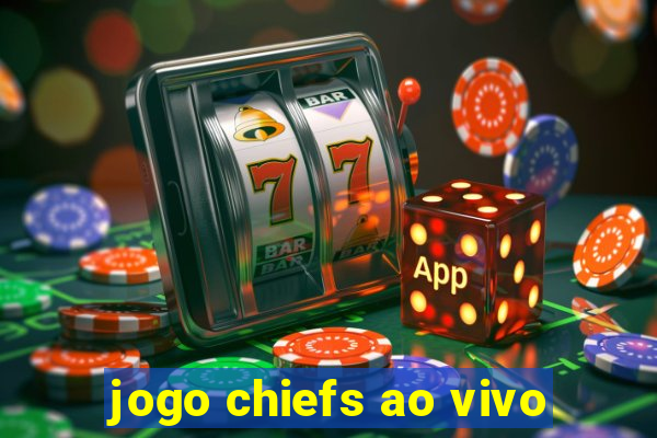 jogo chiefs ao vivo